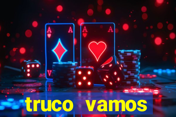 truco vamos torneios online